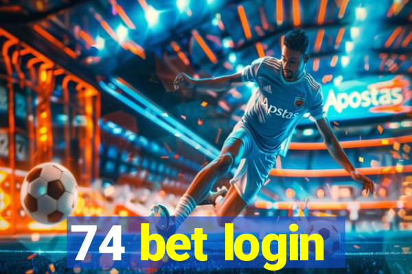 74 bet login